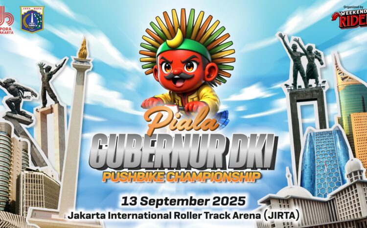 PIALA GUBERNUR DKI PUSHBIKE CHAMPIONSHIP
